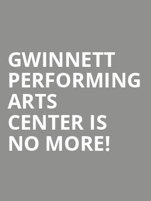 Gwinnett Performing Arts Center is no more